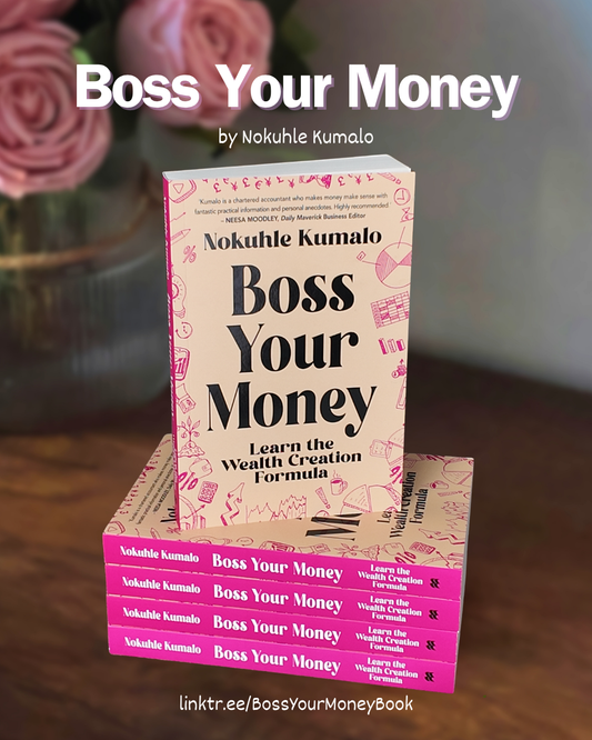 Boss Your Money: Learn the Wealth Creation Formula By Nokuhle Kumalo